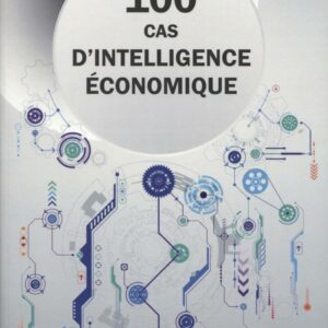 Livre intelligence économique présentant 100 cas d'étude concrets