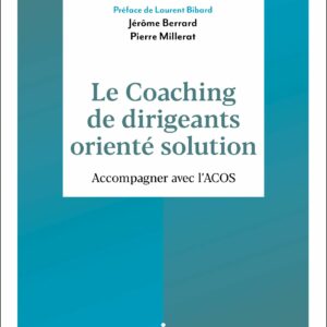 Livre sur le coaching de dirigeants orienté solution méthode ACOS